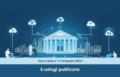 Rozwój e-usług publicznych i cyfrowych rozwiązań dla administracji