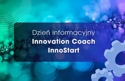InnoStart i nowe środki dla przedsiębiorców po Innovation Coach – 6.02.2026 r. spotkanie online